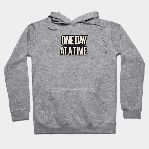 One Day At A Time - AA Hoodie by SOS@ddicted